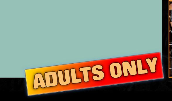 ADULTS ONLY